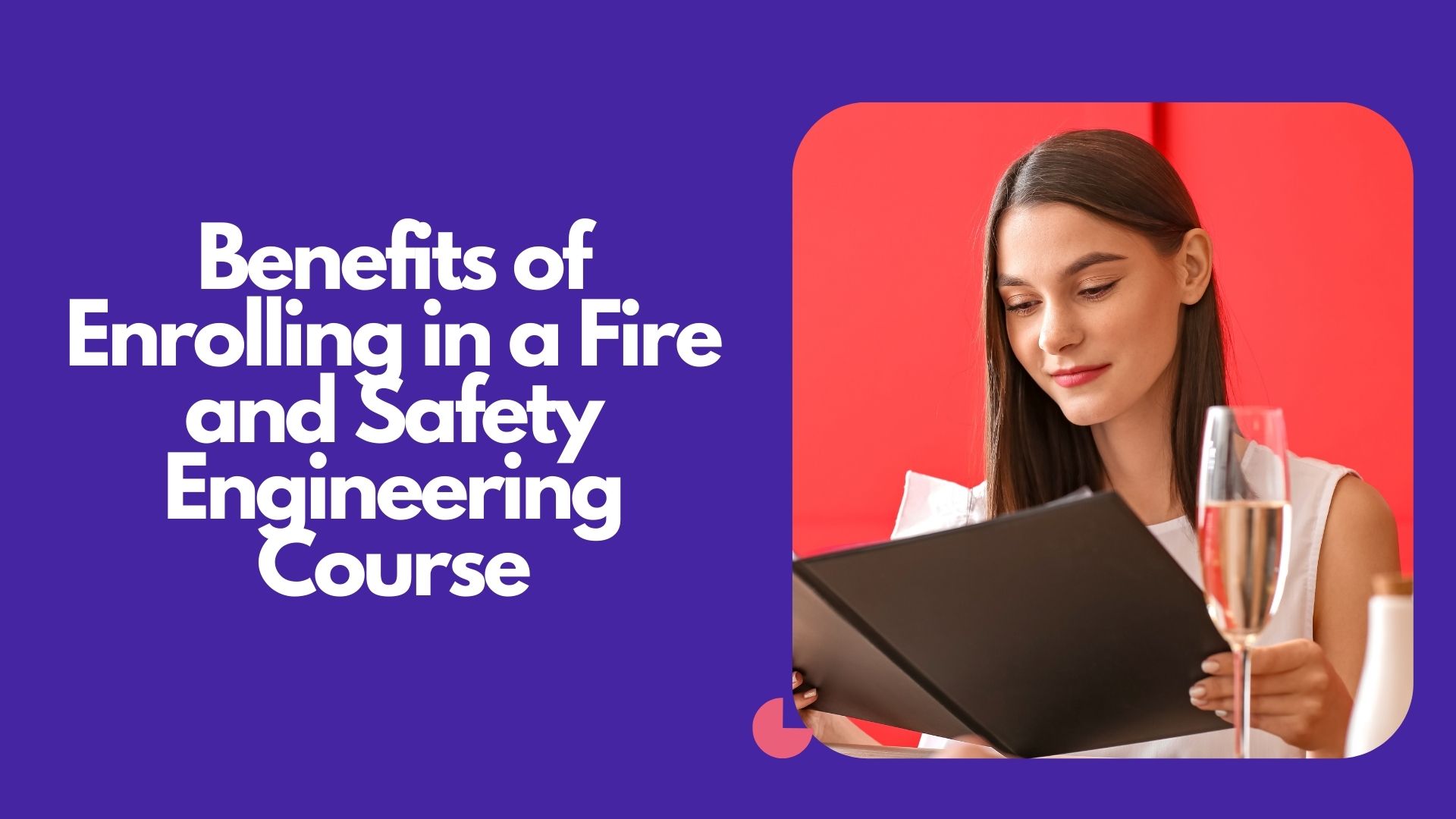 Benefits of Enrolling in a Fire and Safety Engineering Course