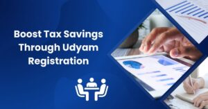 Boost Tax Savings Through Udyam Registration
