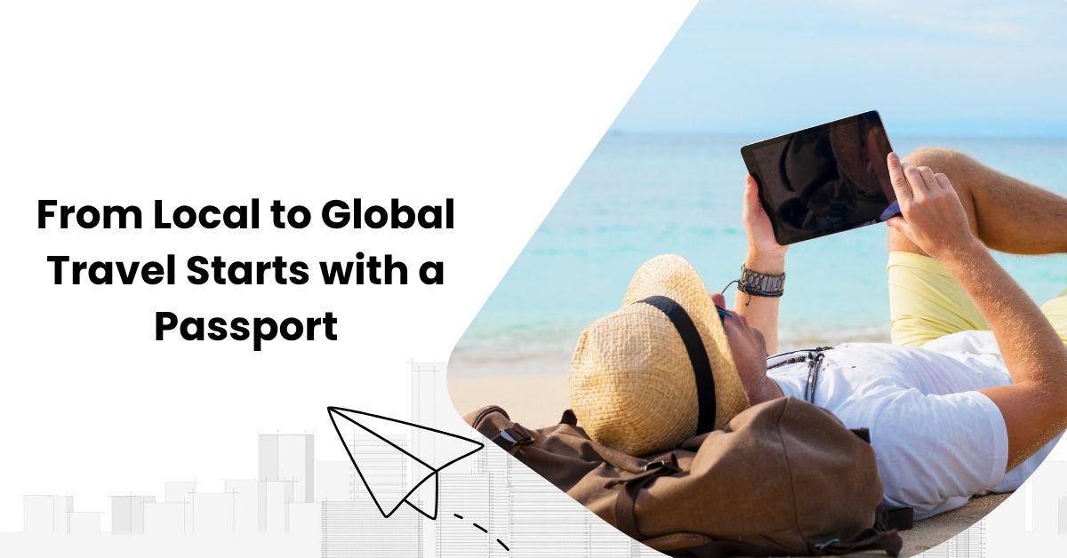 From Local to Global Travel Starts with a Passport