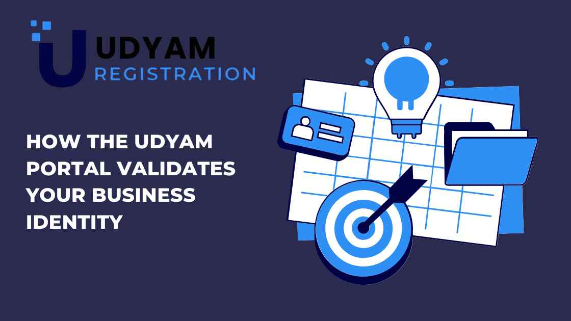 How the Udyam Portal Validates Your Business Identity
