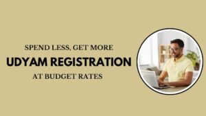 Spend Less, Get More – Udyam Registration at Budget Rates
