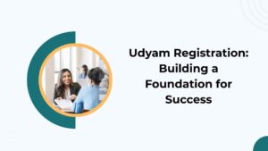 Udyam Registration Building a Foundation for Success