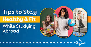 Tips That Students Can Follow To Stay Healthy While Studying Abroad