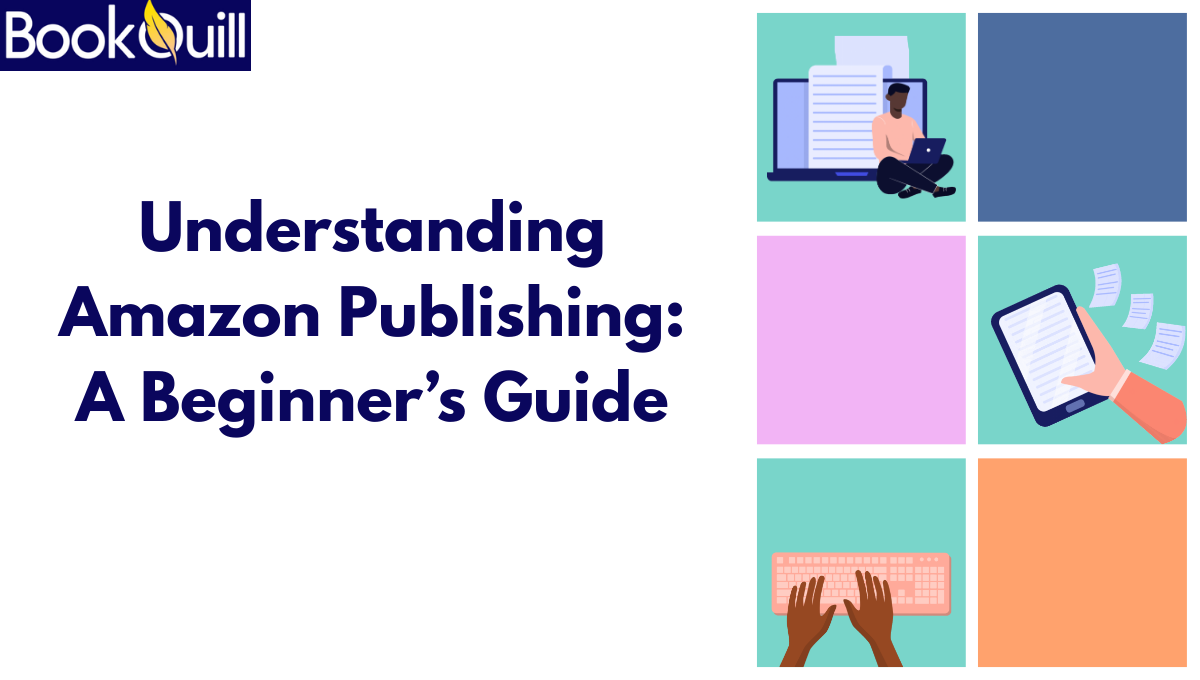 Understanding Amazon Publishing A Beginner’s Guide