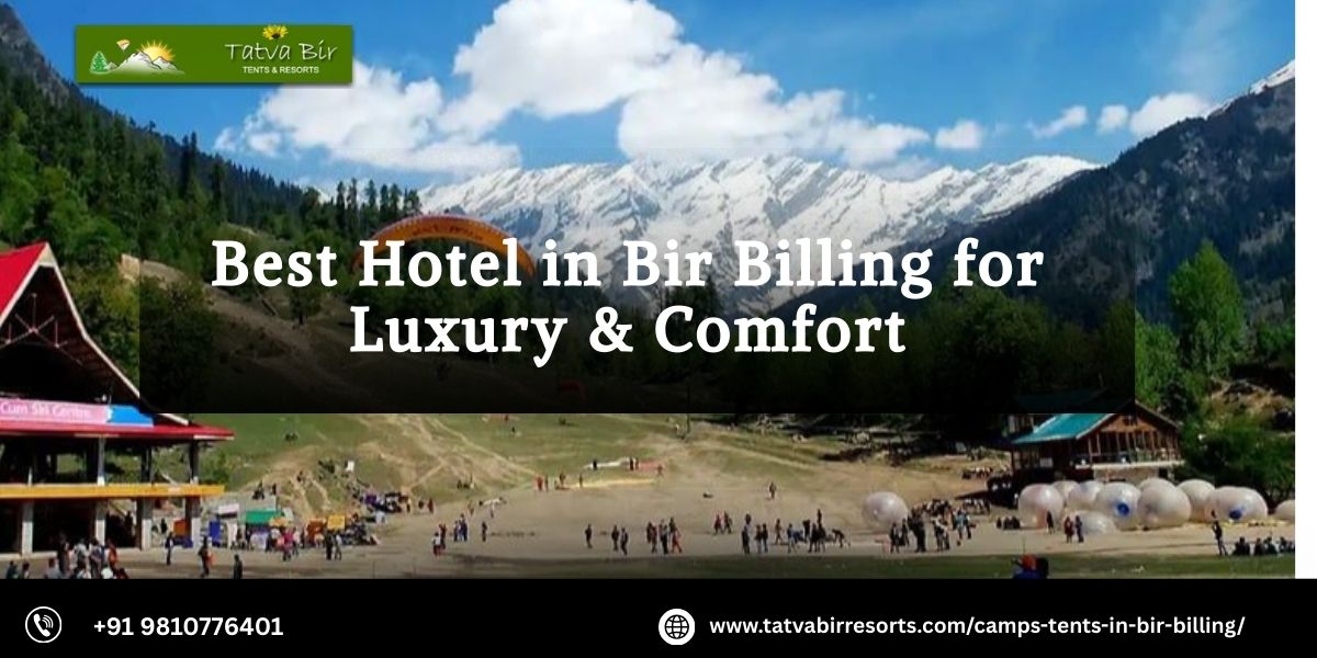 Best Hotel in Bir Billing for Luxury & Comfort